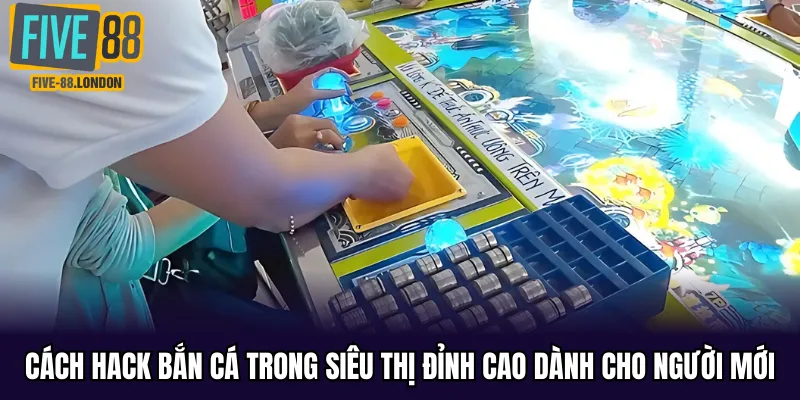 cách hack bắn cá trong siêu thị