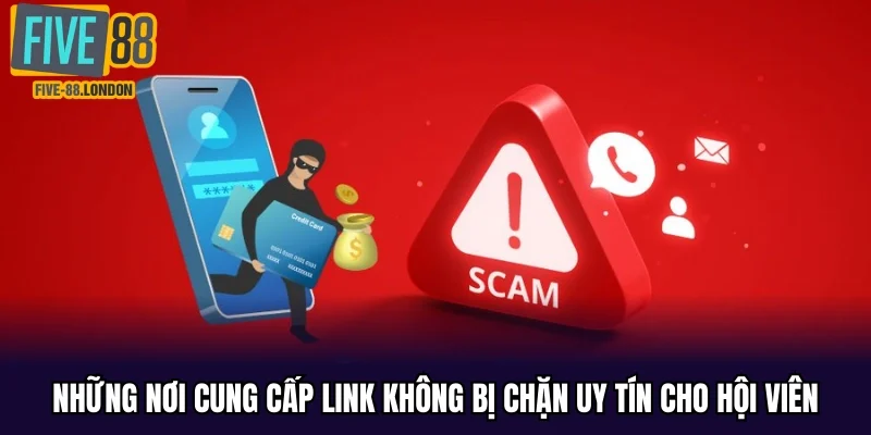 Những nơi cung cấp link không bị chặn uy tín cho hội viên