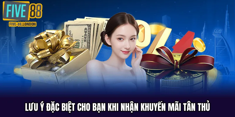Lưu ý đặc biệt cho bạn khi nhận khuyến mãi tân thủ