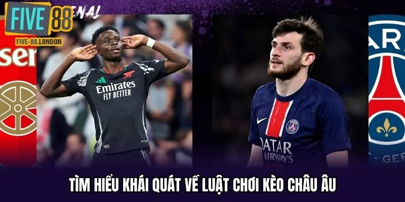 Tìm hiểu khái quát về luật chơi kèo châu Âu