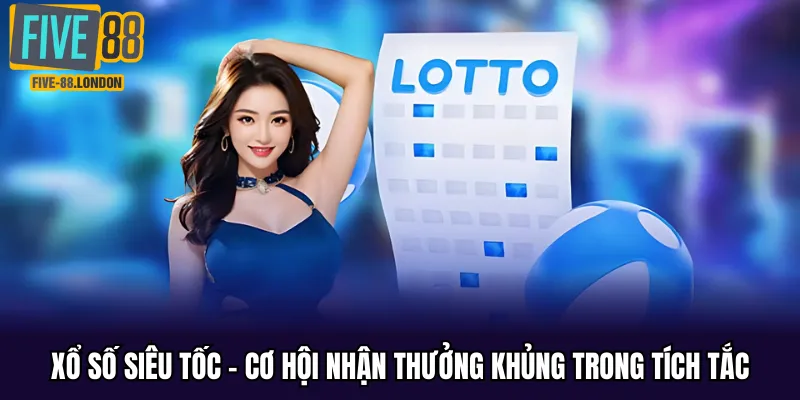 Xổ số siêu tốc tại Five88